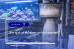 Capítulo 45: ¿Por qué mi skimmer no hace espuma?